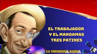 El trabajador y el mandamasTRES PATINES - Tres Patines Radio