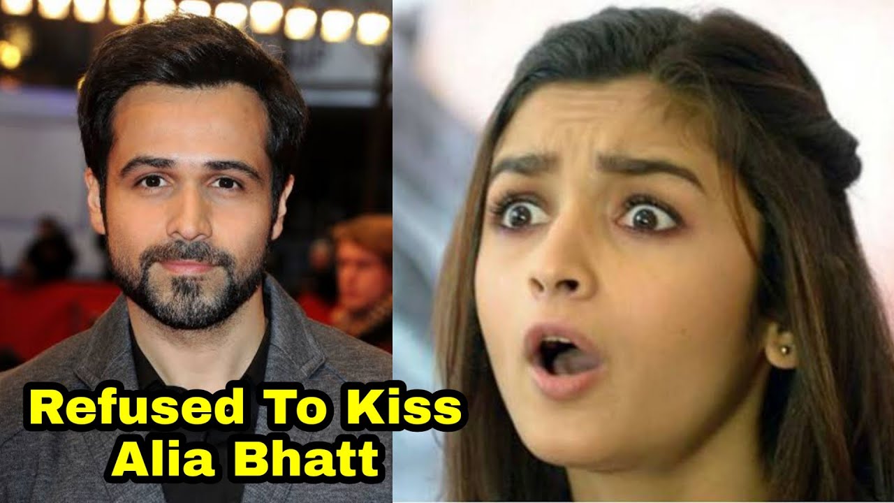 Emraan Hashmi Refused To Do Kissing Scene With Alia Bhatt - YouTube