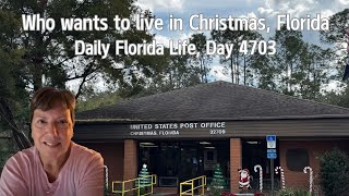 Florida Daily Vlog/Who wants to live in Christmas, Florida (day 4703)