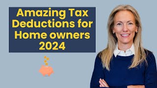 Amazing Tax Deductions for Home owners 2024 | MAXIMIZE Your Tax Refund | Tiffany Kent