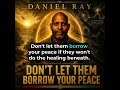 “DON’T LET THEM BORROW YOUR PEACE”
