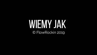 FlowRockin Wiemy Jak