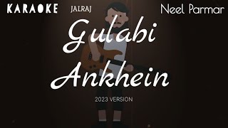 Gulabi Aankhen (Reprise) @JalRajOfficial  || Old song new version hindi || KARAOKE || Neel Parmar