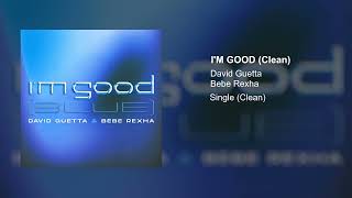 David Guetta & Bebe Rexha - I'm Good (Blue) (Clean Version)