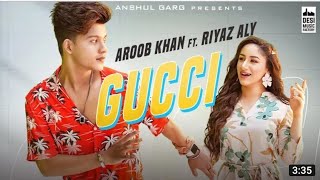 GUCCI-Aroob Khan ft. Riyaz Aly | Kaptaan MixSingh | Anshul Garg