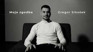 Moja zgodba: Gregor Sikošek