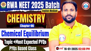 NEET Chemistry Chapter 6 Chemical Equilibrium | Chemistry PYQs For NEET 2025 By Sumit Sir RWA