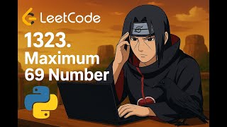 LeetCode 1323 | Maximum 69 Number 🔥 Easy Greedy Solution Explained in Python |