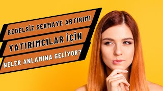 Yatırımcılar İçin En İyi 3 Bedelsiz Sermaye Artırımı Teknikleri