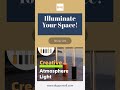 illuminate your space