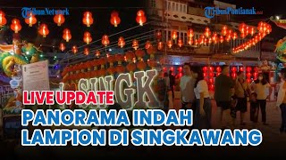 ⚪️ Malam Indah di Singkawang: Panorama Lampion Memukau Pengunjung