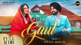 Gaut (Full Audio) | DjRemix | Jugraj Sandhu | Neha Malik | Latest Punjabi Song's 2020