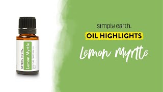 Lemon Myrtle Essential Oil Uses, Benefits, + Recipes