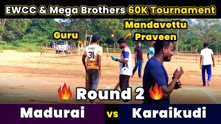 Madurai Vs Karaikudi | Round 2 | EWCC \u0026 Mega Brothers 60K Tournament |  #ct2025