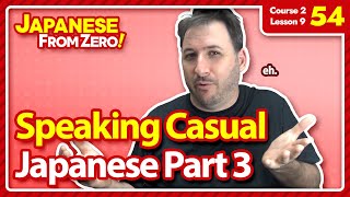 Speaking Casual Japanese [Part 3] TA forms | Japanese From Zero! Video 54