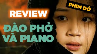 Review phim ĐÀO PHỞ VÀ PIANO - phim dở!