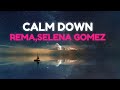 REMA | Calm Down (Lyrics)