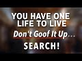 You Have One Life to Live. Don't Goof It Up ... Search! Sermon by Metropolitan Demetrius