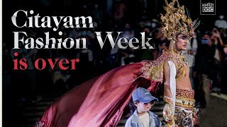 CITAYAM FASHION WEEK IS OVER