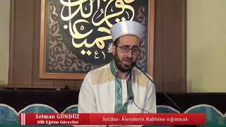 İstiâze: Alemlerin Rabbine sığınmak