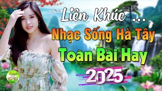 LK Nhạc Sống Thôn Quê Mới Nhất 2025🎵Mở Loa Hết Cỡ LK Nhạc Sống Hà Tây Gái Xinh 2K6 Hay Nhức Lách