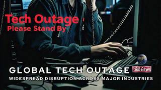 Global Tech Outage Causes Widespread Disruption Across Industries