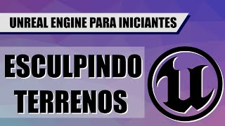 Como esculpir terreno na Unreal Engine?