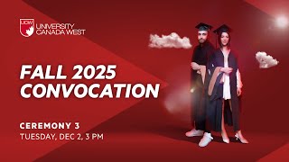 UCW Fall Convocation 2025 - Day 2 (Ceremony #3)