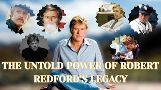 The Untold Power of Robert Redford's Legacy