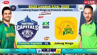 🔴SA20 Live : Joburg Super Kings vs Pretoria Capitals | JSK VS PC Live Cricket Today | SA20 League