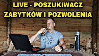 LIVE  POSZUKIWANIE ZABYTKÓW POZWOLENIA