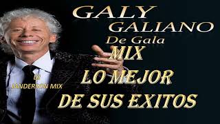 Mix Galy Galiano lo mejor de sus éxitos. DJ JANDERSON MIX.