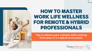 How to Master Work Life Wellness for Remote and Hybrid Professionals