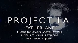 Fatherland (Հայրենիք) by PROJECT LA