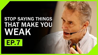 Stop Saying Things That Make You Weak | Motivational Video | Jordan Peterson Motivation Ep.7