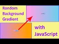 How to make Random Background Gradient Generator with JavaScript in 2020