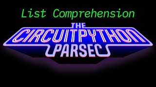 John Park's CircuitPython Parsec: List Comprehension #adafruit #circuitpython
