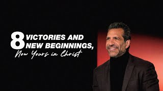 8 Victories and New Beginnings, Now Yours in Christ | 9 AM