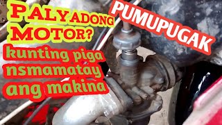 pumupugak na motor. palyadong motor. pumupugak.carburator problems.