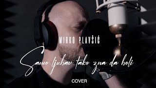 Mirko Plavsic - Samo ljubav tako zna da boli (Official Cover)