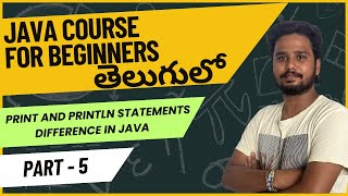 Core Java Course - Print and Println Statements Difference in Java - Part 5 | Java Programming