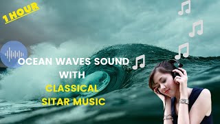 1 hour Relaxing Ocean Waves Sound | Soothing Sitar Music, Stress Relief, Sleep Music