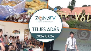 ZónaTV - TELJES ADÁS - 2024.07.24.