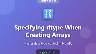 NumPy dtype Tutorial: Specify Data Types When Creating Arrays | Python Programming