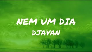 Djavan - Nem um dia - Legenda - Letra