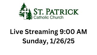 St. Patrick's Live Streaming Mass on Sunday, 1/26/25 at 9 AM