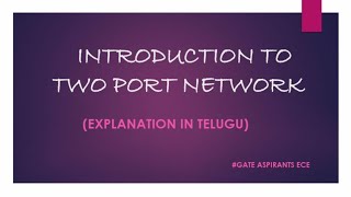 Network Theory - Lec 24. Introduction to Two Port N/W's