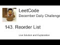 Daily Leetcode #631: Dec 22, 2021 - 143. Reorder List