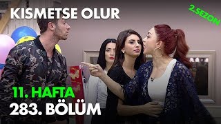 Kısmetse Olur 11. Hafta 283. Bölüm - Full Bölüm