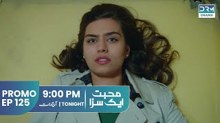 Mohabbat Ek Saza | Promo Episode 125 Tomorrow at 8PM | UA2O